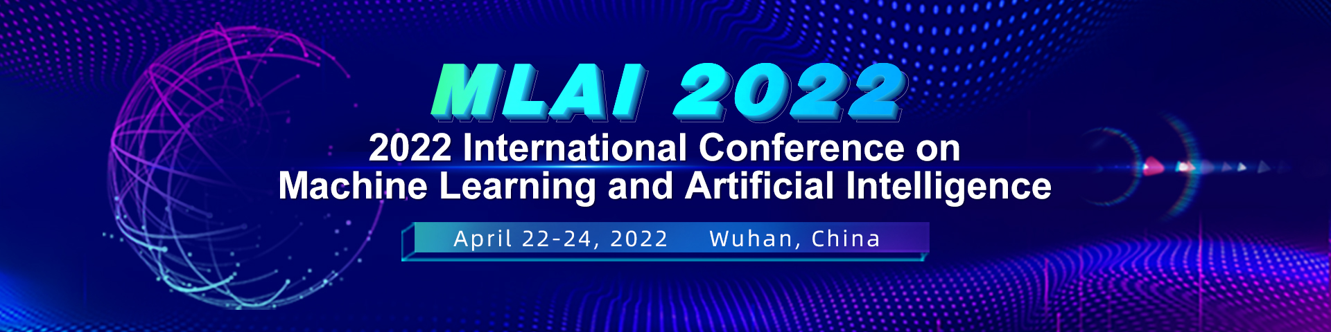 2022 International Conference on Machine Learning and Artificial Intelligence（MLAI 2022）, Online Event