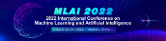 2022 International Conference on Machine Learning and Artificial Intelligence（MLAI 2022）