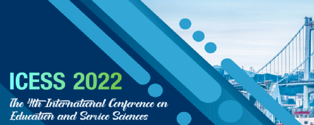 2022 4th International Conference on Education and Service Sciences (ICESS 2022), Xiamen, China