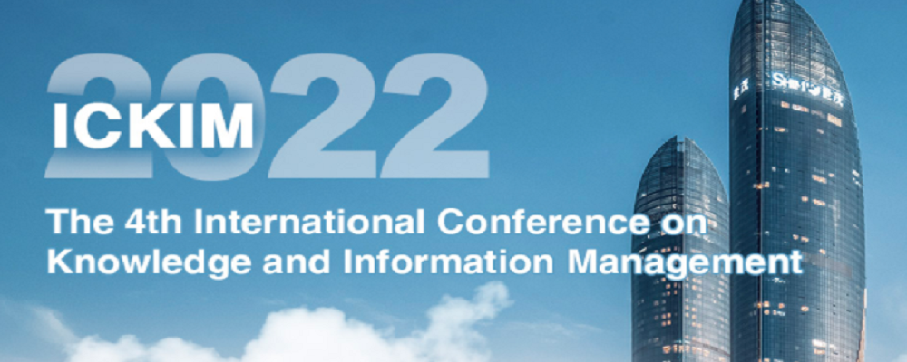 2022 4th International Conference on Knowledge and Information Management (ICKIM 2022), Xiamen, China