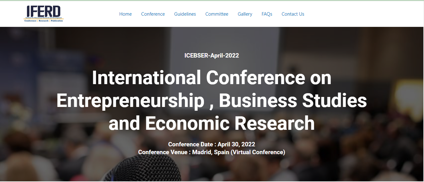 International Academic Conference on Entrepreneurship , Business Studies and Economic Research in Madrid 2022, Online Event