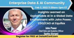 Thu., Feb 3: Insights Learned on Explainable AI in a Global Data Environment with John Power, CDO/CAO at Equifax
