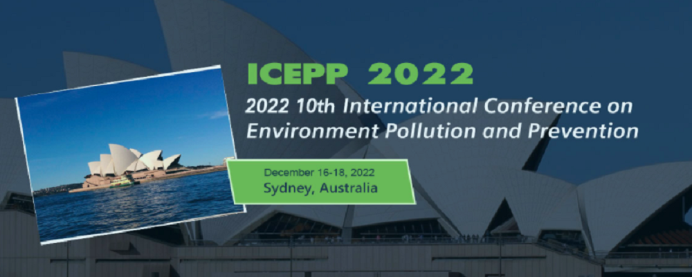 2022 10th International Conference on Environment Pollution and Prevention (ICEPP 2022), Sydney, Australia