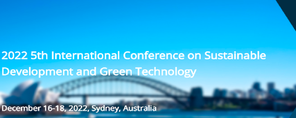 2022 5th International Conference on Sustainable Development and Green Technology (SDGT 2022), Sydney, Australia