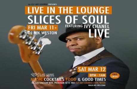 Slices Of Soul (featuring Ivy Channel) Live In The Lounge + DJ Nik Weston, Free Entry, London, England, United Kingdom