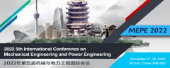2022 5th International Conference on Mechanical Engineering and Power Engineering (MEPE 2022)