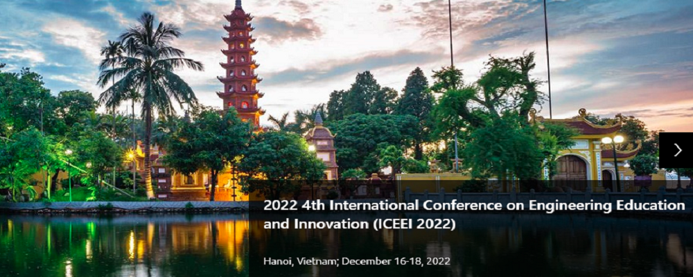 2022 4th International Conference on Engineering Education and Innovation (ICEEI 2022), Hanoi, Vietnam