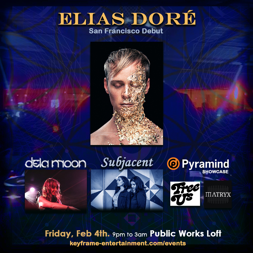 KEYFRAME Presents Elias Doré, dela Moon, and Subjacent, San Francisco, California, United States