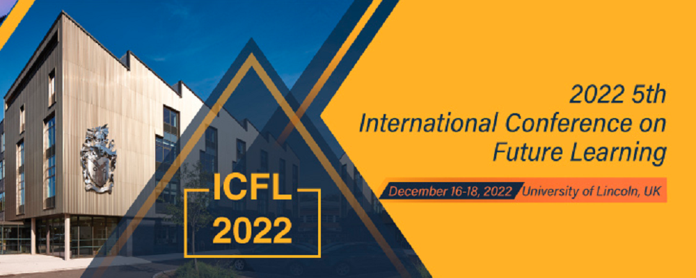 2022 5th International Conference on Future Learning (ICFL 2022), Lincoln, United Kingdom