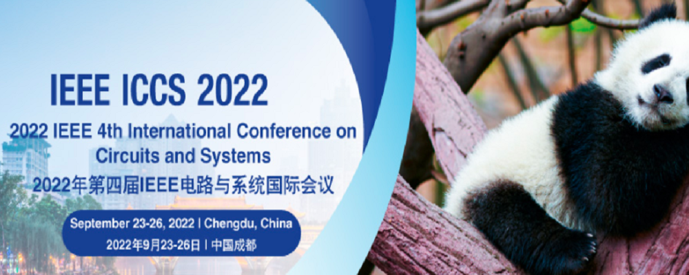 2022 IEEE 4th International Conference on Circuits and Systems (ICCS 2022), Chengdu, China