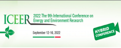 2022 The 9th International Conference on Energy and Environment Research (ICEER 2022)