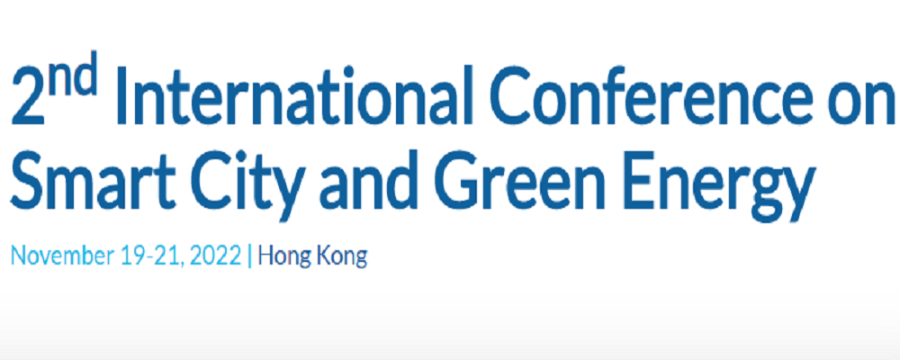 2022 2nd International Conference on Smart City and Green Energy (ICSCGE 2022), Hong Kong, China