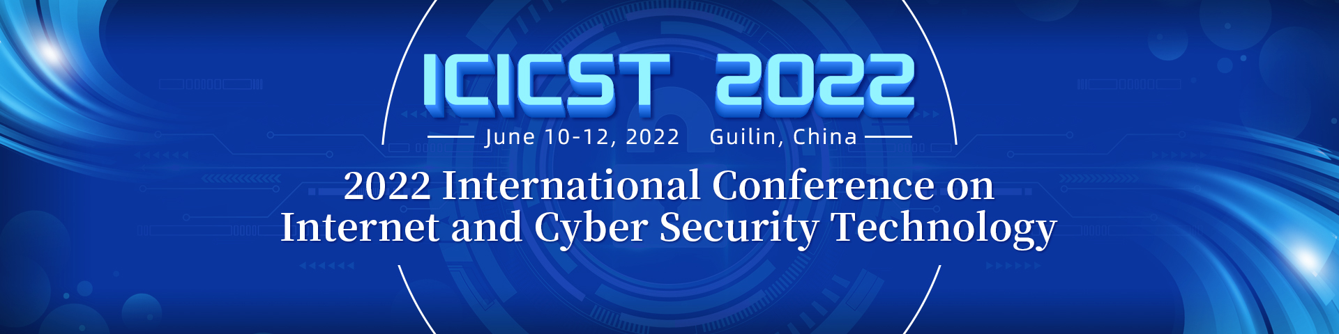 2022 International Conference on Internet and Cyber Security Technology (ICICST 2022), Guilin, Guangxi, China