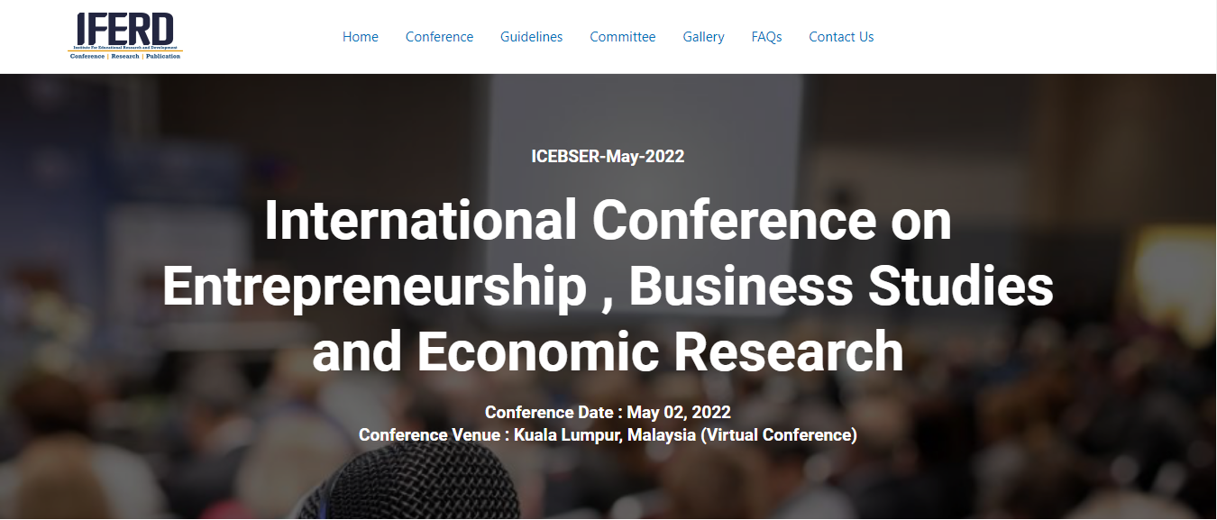 International Academic Conference on Entrepreneurship , Business Studies and Economic Research in Kuala Lumpur 2022, Online Event