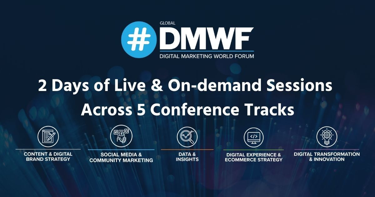 Digital Marketing World Forum (#DMWF) Global 2022 - London and Online, London, United Kingdom