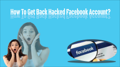 How To Get Back Hacked Facebook Account?