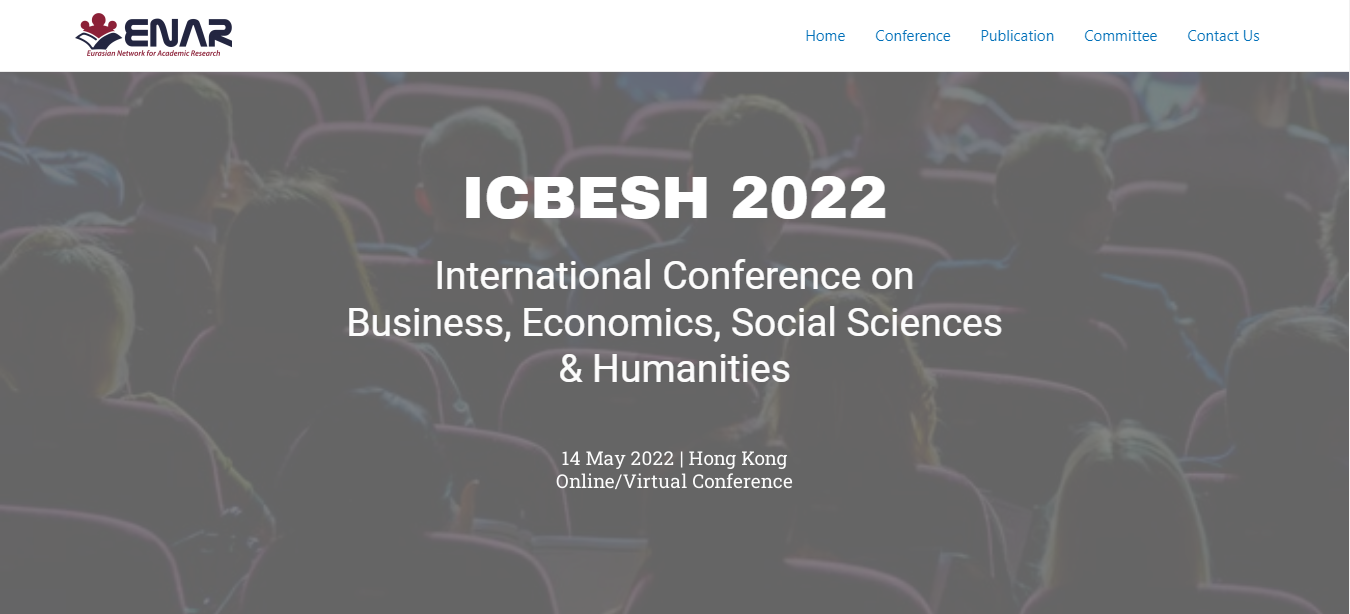 2022–International Conference on Business, Economics, Social Sciences & Humanities, 14 May, Hong Kong, Online Event