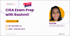 Free webinar on CISA Exam Prep with Rashmi!