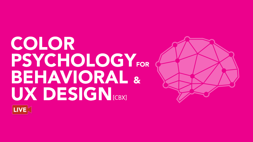 Color Psychology for Behavioral & UX Design (2022 Winter), Online Event