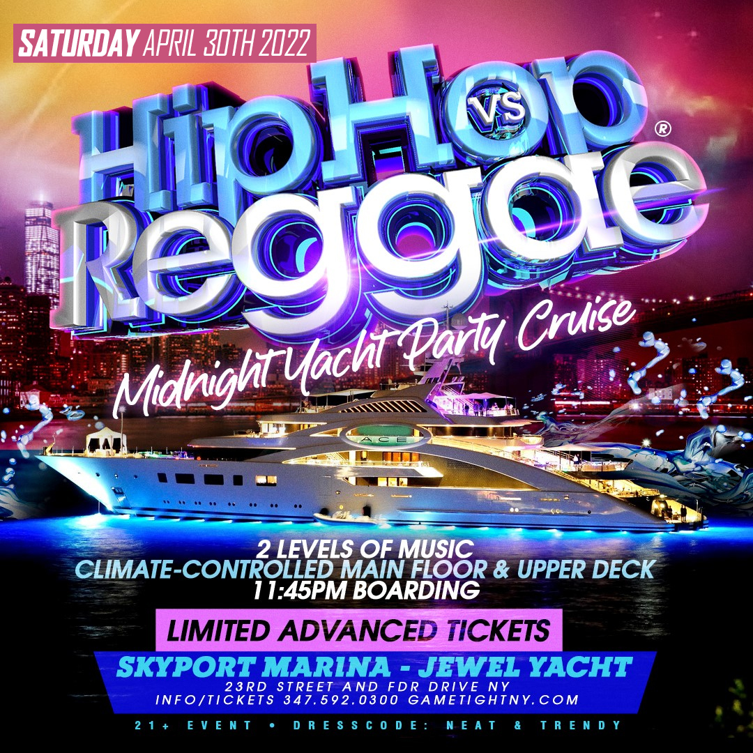 NYC Hip Hop vs Reggae® Saturday Midnight Skyport Marina Jewel Yacht Party, New York, United States