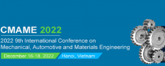 The 9th International Conference on Mechanical, Automotive and Materials Engineering (CMAME 2022)