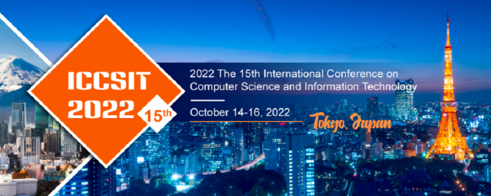 The 15th International Conference on Computer Science and Information Technology (ICCSIT 2022), Tokyo, Japan