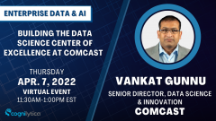 Building the Data Science Center of Excellence at Comcast with Venkat Gunnu, Senior Director, Data Science & Innovation