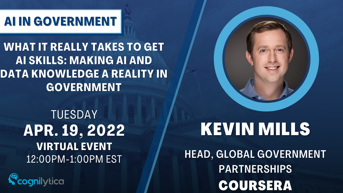 AI in Government - What It Really Takes to Get AI Skills: Making AI and Data Knowledge a Reality in Government, Online Event