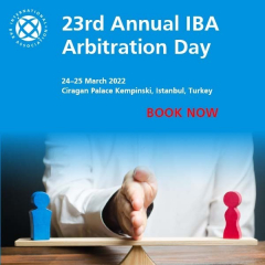 23rd Annual IBA Arbitration Day - 24-25 March 2022, Istanbul, Turkey