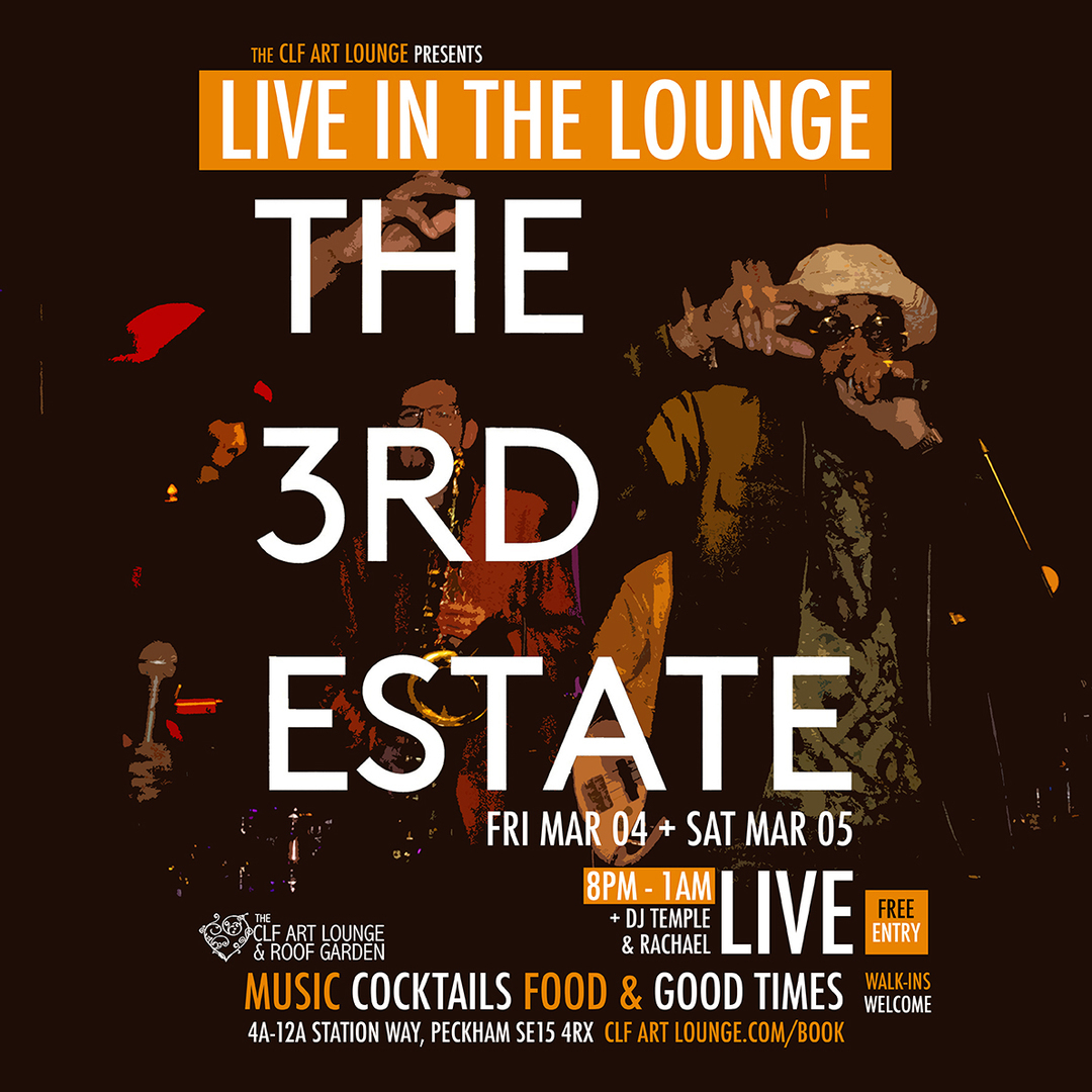 3rd Estate Live In The Lounge and DJ Rachael, Free Entry, London, England, United Kingdom