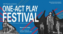 ISU Theatre's One-Act Play Festival, March 3-6, 2022