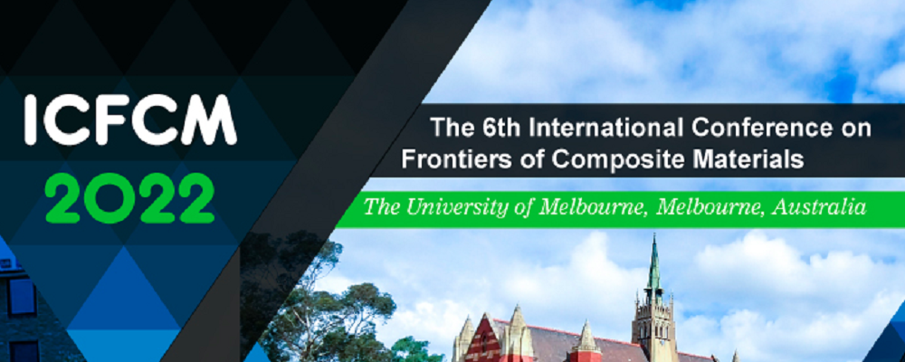 The 6th International Conference on Frontiers of Composite Materials (ICFCM 2022), Melbourne, Australia