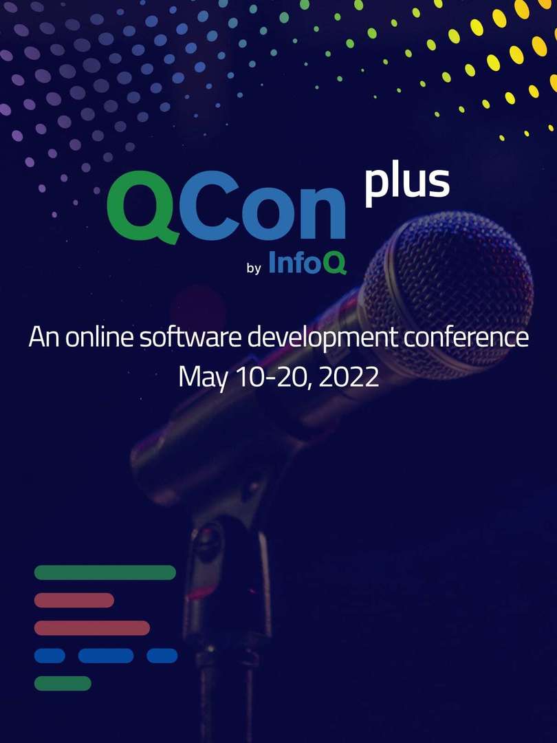 QCon Plus, Online Software Conference, May 10-20 2022, Online Event