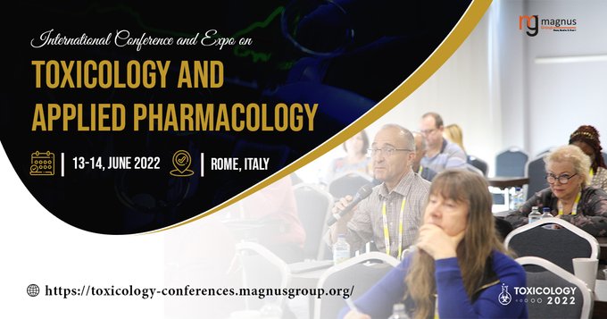 “International Conference and Expo on Toxicology and Applied Pharmacology" (TOXICOLOGY 2022), Rome, Italy, Italy