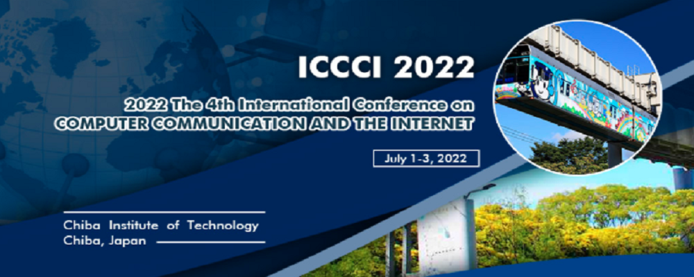 2022 The 4th International Conference on Computer Communication and the Internet (ICCCI 2022), Chiba, Japan