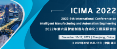 2022 6th International Conference on Intelligent Manufacturing and Automation Engineering (ICIMA 2022)
