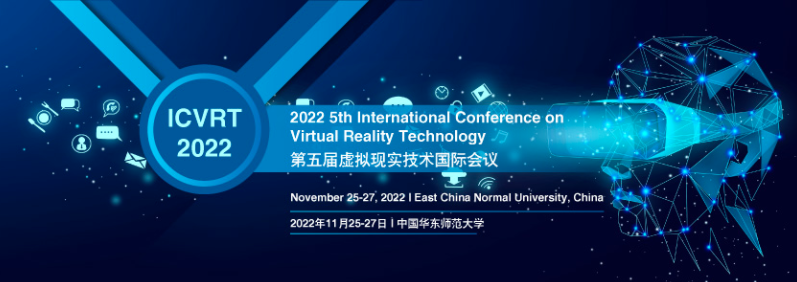2022 5th International Conference on Virtual Reality Technology (ICVRT 2022), Shanghai, China