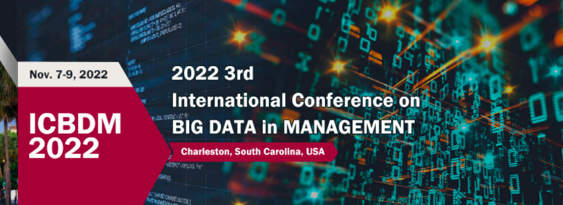 2022 3rd International Conference on Big Data in Management (ICBDM 2022), Charleston, United States