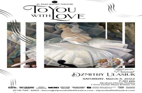 To You With Love: A Romantic Evening of Classical and Contemporary Dance, El Paso, Texas, United States