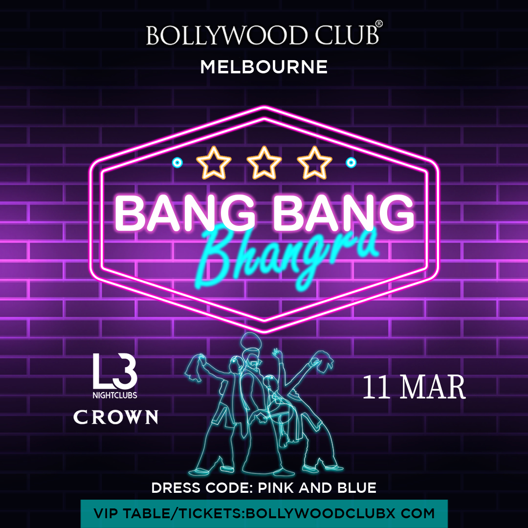 BANG BANG BHANGRA @ CROWN BY BOLLYWOOD CLUB, Southbank, Victoria, Australia