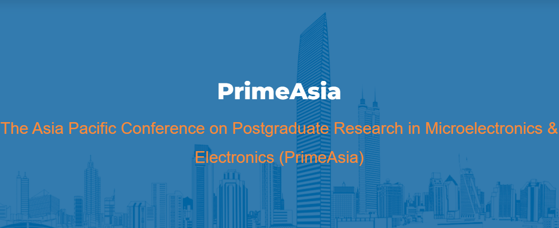 The Asia Pacific Conference on Postgraduate Research in Microelectronics & Electronics (PrimeAsia 2022), Shenzhen, China