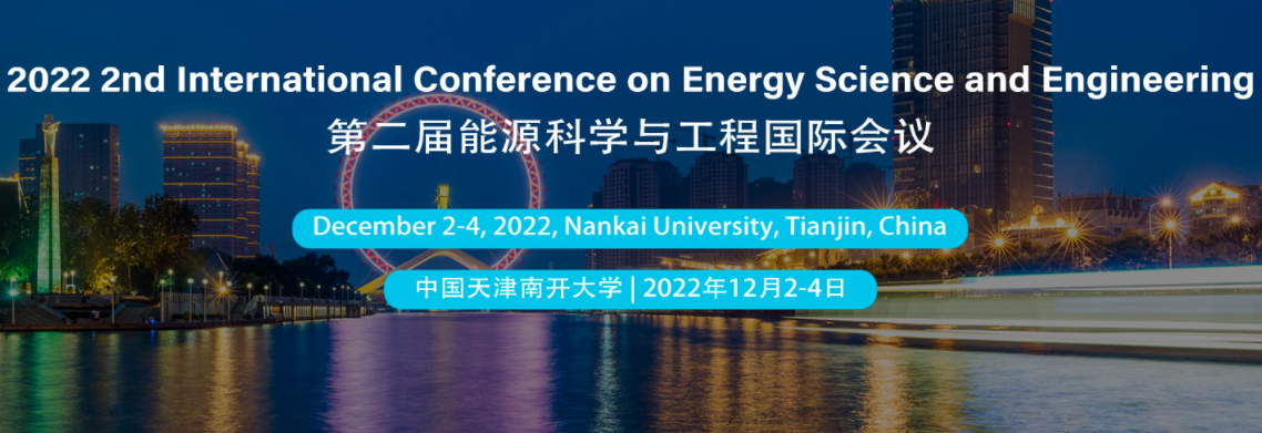 2022 2nd International Conference on Energy Science and Engineering (ICESE 2022), Tianjin, China