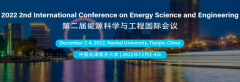 2022 2nd International Conference on Energy Science and Engineering (ICESE 2022)