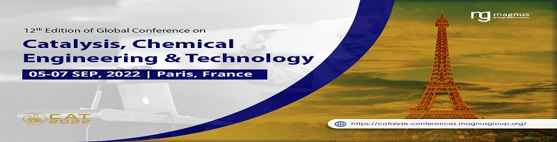 12th Edition of Global Conference on Catalysis, Chemical Engineering & Technology, Paris, France