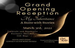 My Inheritance: A Store with Stories - Grand Opening Reception; Thursday, March 3rd, 6:00-8:00pm