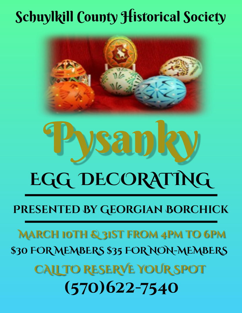 Pysanky Egg Decorating, March 10 and 31, 4 to 6 pm @ Schuylkill County Historical Society, Pottsville, Pennsylvania, United States