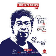 Latin Jazz Brunch Live with Dorance Lorza Sexteto Cafe (Live) + DJ John Armstrong