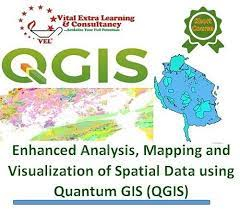 Enhanced Spatial Data Analysis, Mapping and Visualization using Quantum GIS (QGIS)