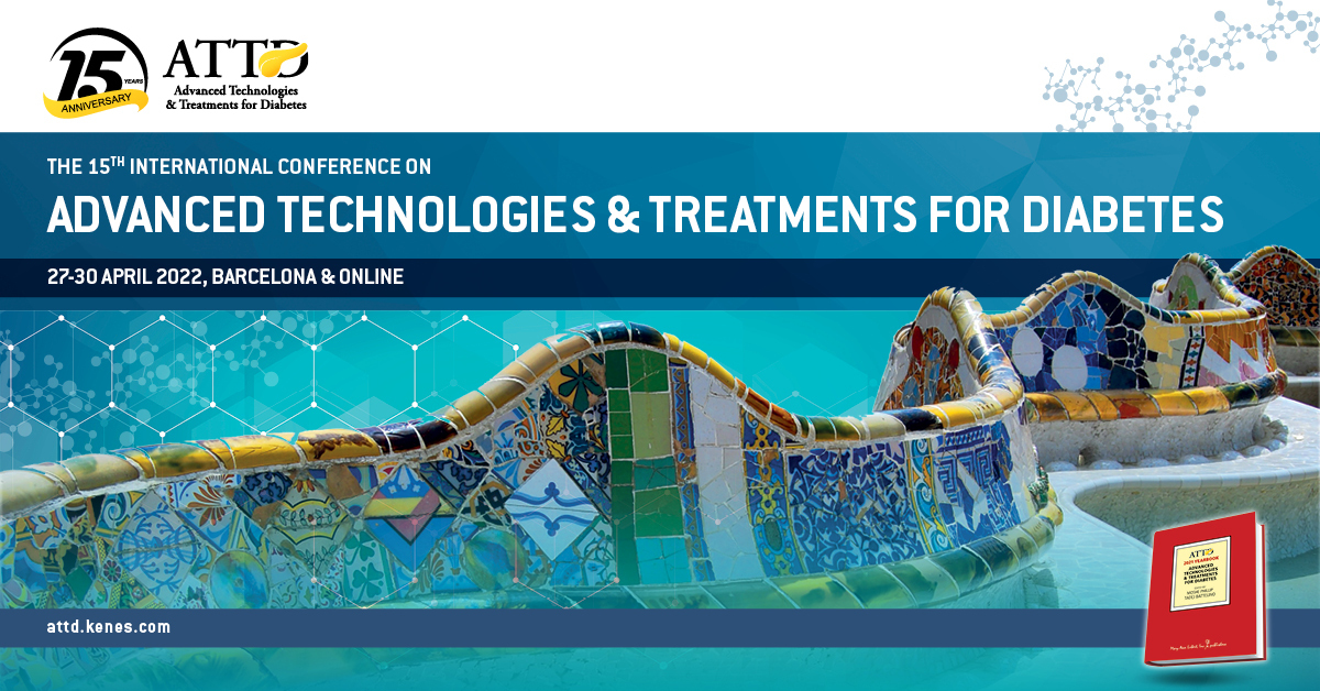 ATTD 2022 - International Conference on Advanced Technologies and Treatments for Diabetes, Barcelona, Cataluna, Spain