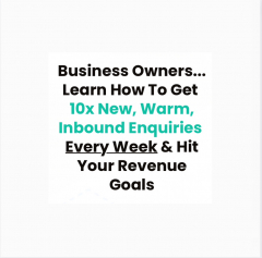How To Get 10x New Enquiries for Your Business (B2B) Every Week and Hit Your Revenue Goals